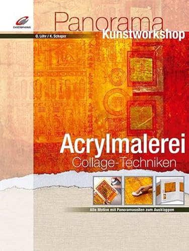 Acrylmalerei Collage-Techniken: Alle Motive mit Panoramaseiten zum Ausklappen (Panorama Kunstworkshop)