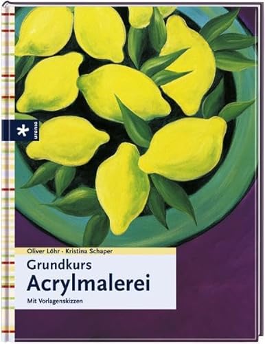 Grundkurs Acrylmalerei: Mit Vorlagenskizzen von Christophorus