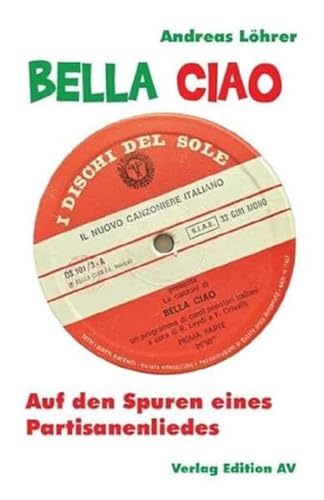Bella Ciao: Auf den Spuren eines Partisanenliedes