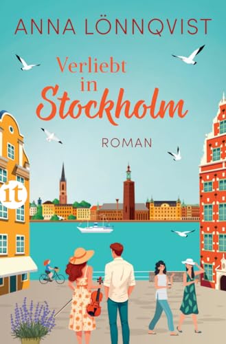 Verliebt in Stockholm: Roman | Love Triangle trifft Second-Chance-Romance von Insel Verlag