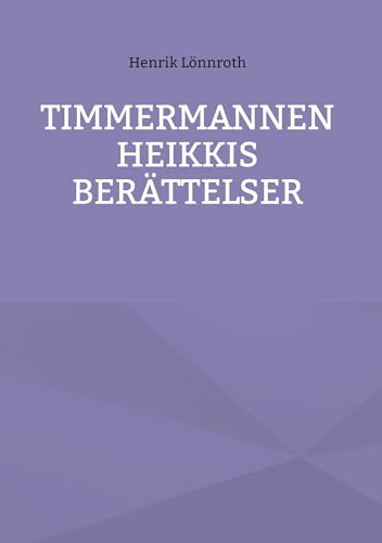 Timmermannen Heikkis berättelser von BoD – Books on Demand – Finnland