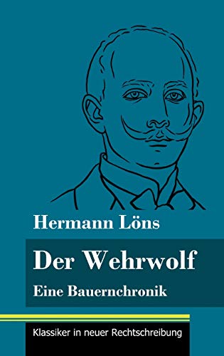 Der Wehrwolf: Eine Bauernchronik (Band 57, Klassiker in neuer Rechtschreibung) von Henricus - Edition Deutsche Klassik GmbH, Berlin