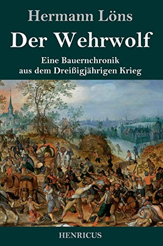 Der Wehrwolf: Eine Bauernchronik aus dem Dreißigjährigen Krieg