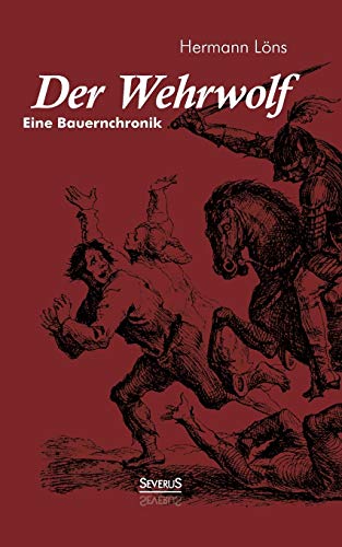 Der Wehrwolf: Eine Bauernchronik