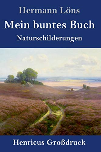 Mein buntes Buch (Großdruck): Naturschilderungen