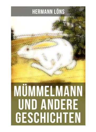 Mümmelmann und andere Geschichten: Ein tapfere Hase wird zum Helden