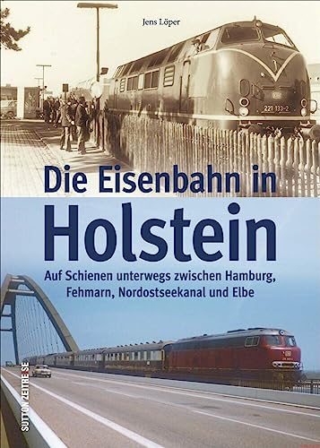 Historische Fotos und Postkarten dokumentieren Haupt- und Nebenbahnen sowie stillgelegte Bahnstrecken, typische Fahrzeuge und den Transitverkehr in ... und Elbe (Sutton - Auf Schienen unterwegs) von Sutton Verlag GmbH