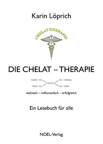 Die Chelat-Therapie: Ein Lesebuch für alle