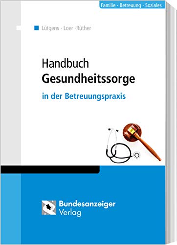 Handbuch Gesundheitssorge: in der betreuungsrechtlichen Praxis