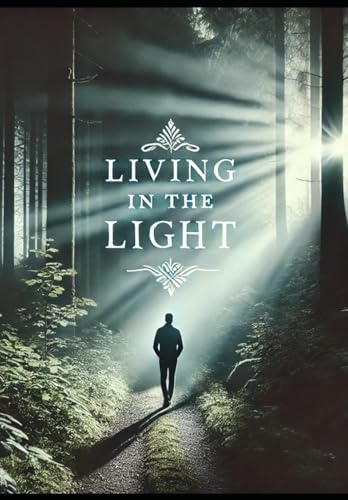 Living In the Light Living In the Light von Primedia eLaunch LLC