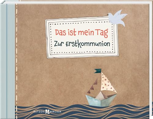 Das ist mein Tag: Foto- und Erinnerungs-Buch zur Kommunion. Erstkommunion-Album zum Selbstgestalten. Kreatives Scrapbook mit Motivpapieren, Stickern ... und Erinnerungsbuch (Erstkommunion 2023) von Butzon & Bercker