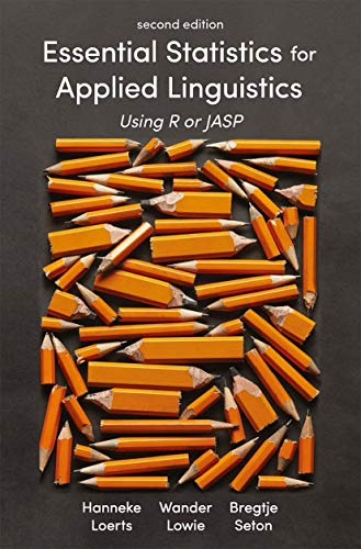 Essential Statistics for Applied Linguistics: Using R or JASP