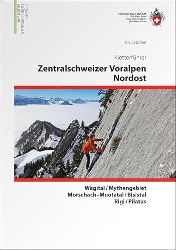 Zentralschweizer Voralpen Nordost: Ob- und Nidwalden, Pilatus, Entlebuch, Schwyzer Voralpen, Bockmattli, Kletterführer