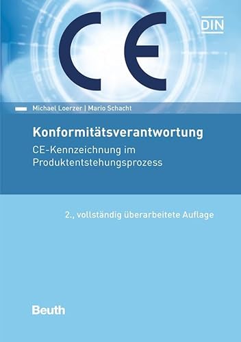 Konformitätsverantwortung: CE-Kennzeichnung im Produktentstehungsprozess (DIN Media Praxis)