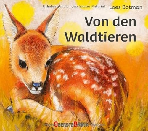 Von den Waldtieren: Alles über Wildschwein, Wolf und andere heimische Tiere. Eindrucksvoll illustriertes Naturbuch für Kinder ab 3 mit wunderschönen Tierzeichnungen in Pastellkreide von Oberstebrink