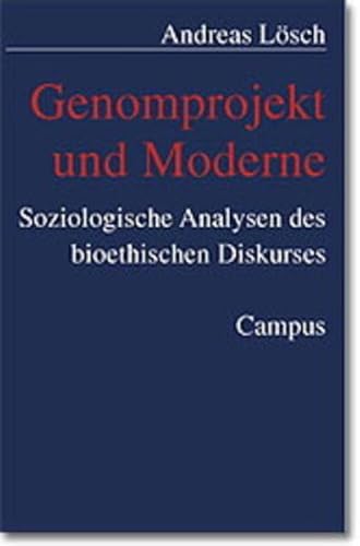 Genomprojekt und Moderne: Soziologische Analysen des bioethischen Diskurses (Kultur der Medizin) von Campus Verlag