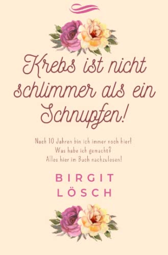 Krebs ist nicht schlimmer als ein Schnupfen!