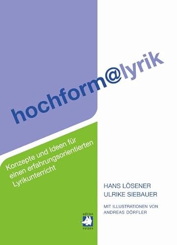 hochform@lyrik: Konzepte und Ideen für einen erfahrungsorientierten Lyrikunterricht