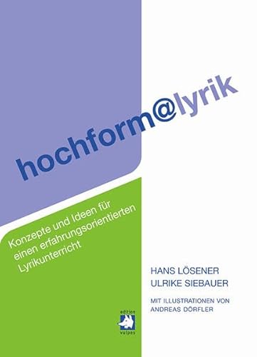 hochform@lyrik. Konzepte und Ideen für einen erfahrungsorientierten Lyrikunterricht