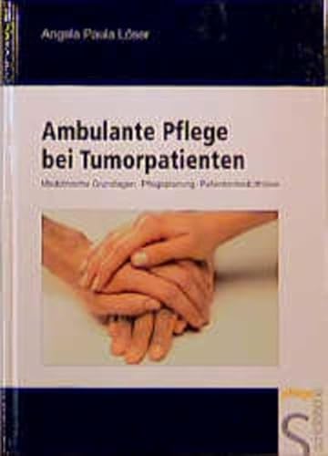 Ambulante Pflege bei Tumorpatienten: Medizinische Grundlagen, Pflegeplanung, Patientenbedürfnisse Ambulante Pflege bei Tumorpatienten: Medizinische Grundlagen, Pflegeplanung, Patientenbedürfnisse von Schlütersche