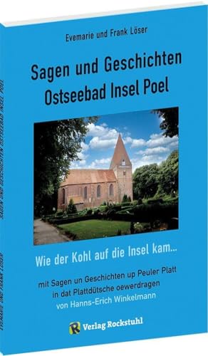 Sagen und Geschichten Ostseebad Insel Poel: Mit Sagen un Geschichten up Peuler Platt in dat Plattdütsche oewerdragen von Verlag Rockstuhl