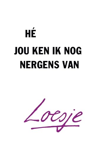 Hé, jou ken ik nog nergens van von Lev.