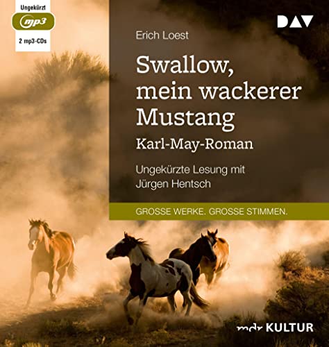 Swallow, mein wackerer Mustang. Karl-May-Roman: Ungekürzte Lesung mit Jürgen Hentsch (2 mp3-CDs) von Der Audio Verlag