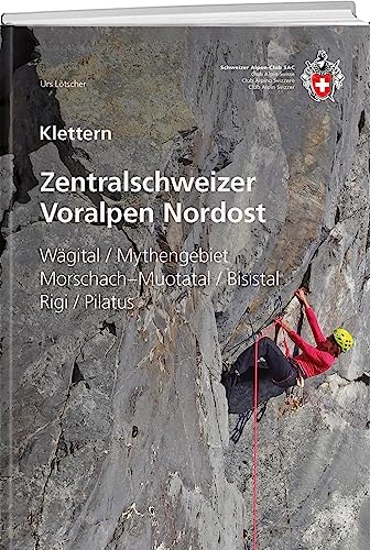 Zentralschweizer Voralpen Nordost: Wägital / Mythengebiet / Morschach-Muotatal / Bisistal / Rigi / Pilatus Zentralschweizer Voralpen Nordost: Wägital / Mythengebiet / Morschach-Muotatal / Bisistal / Rigi / Pilatus