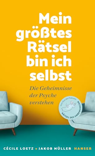 Mein größtes Rätsel bin ich selbst: Die Geheimnisse der Psyche verstehen von HANSER FACHBUCHVERLAG