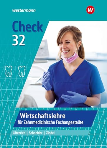 Check 32: Wirtschaftslehre für Zahnmedizinische Fachangestellte Schülerband (Check 32: für Zahnmedizinische Fachangestellte)