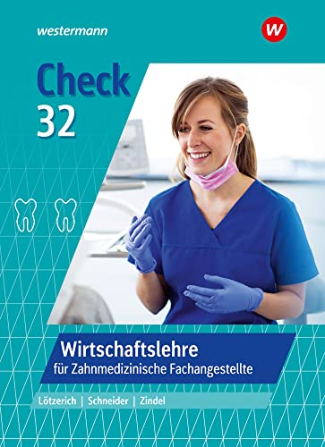 Check 32: Wirtschaftslehre für Zahnmedizinische Fachangestellte Schülerband (Check 32: für Zahnmedizinische Fachangestellte)