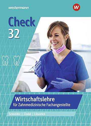Check 32: Wirtschaftslehre für Zahnmedizinische Fachangestellte Schülerband (Check 32: für Zahnmedizinische Fachangestellte)