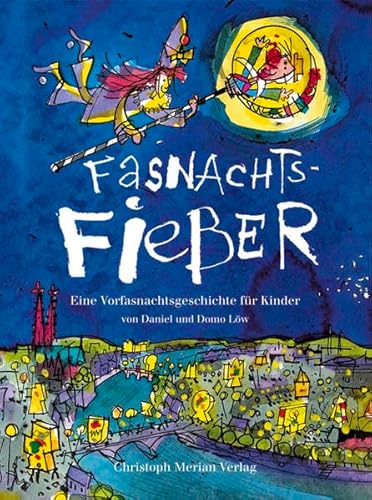 Fasnachts-Fieber: Eine Vorfasnachtsgeschichte für Kinder