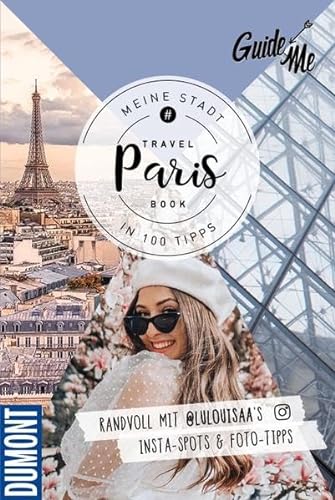 GuideMe Travel Book Paris – Reiseführer: Reiseführer mit Instagram-Spots & Must-See-Sights inkl. Foto-Tipps von @lulouisaa (GuideMe Reiseführer) von DuMont Reiseverlag / Hallwag Kümmerly & Frey