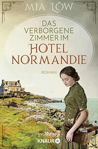 Das verborgene Zimmer im Hotel Normandie: Roman von Knaur TB