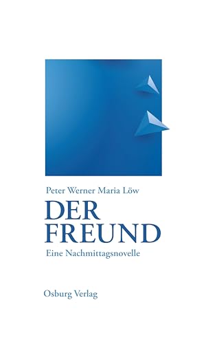 Der Freund: Eine Nachmittagsnovelle von Osburg Verlag