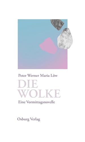 Die Wolke: Eine Vormittagsnovelle. Erzählung von Osburg Verlag