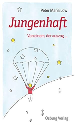 Jungenhaft: Von einem, der auszog ...