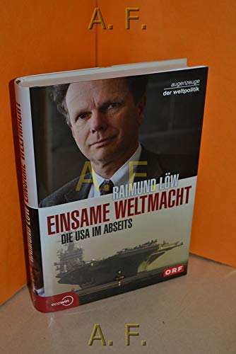 Einsame Weltmacht: Die USA im Abseits (Augenzeuge der Weltpolitik)