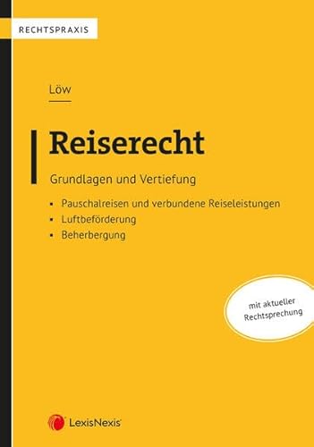 Reiserecht: Grundlagen und Vertiefung (Rechtspraxis)