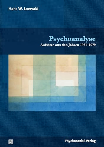 Psychoanalyse: Aufsätze aus den Jahren 1951–1979 (Bibliothek der Psychoanalyse)