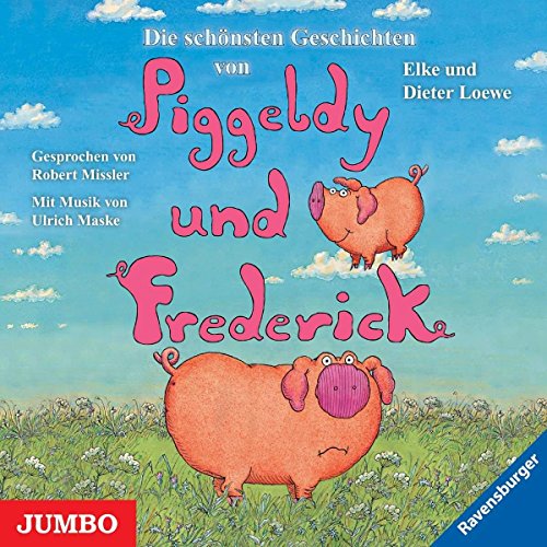 Die schönsten Geschichten von Piggeldy und Frederick