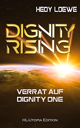 Dignity Rising 3: Verrat auf Dignity One von Books on Demand GmbH