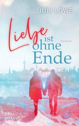 Liebe ist ohne Ende (Overlander-Reihe)