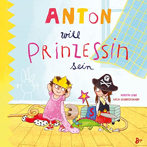 Anton will Prinzessin sein von Baumhaus