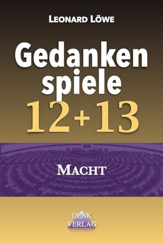 Gedankenspiele 12+13: Machtsysteme Romantik Lüge Bibel kritisch Begriffe driften German Angst Postfaktisch Fake News Schöpfer der Wirklichkeit Star Wars Kritik Verschwörungstheorien Planwirtschaft Gedankenspiele 12+13: Machtsysteme Romantik Lüge Bibel kritisch Begriffe driften German Angst Postfaktisch Fake News Schöpfer der Wirklichkeit Star Wars Kritik Verschwörungstheorien Planwirtschaft von Independently published