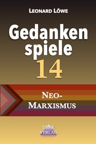 Gedankenspiele 14: Dualismus Männliche und Weibliche Ideologie NWO Die Linken Diktaturisierung… uvm. Gedankenspiele 14: Dualismus Männliche und Weibliche Ideologie NWO Die Linken Diktaturisierung… uvm. von Denk-Verlag.de