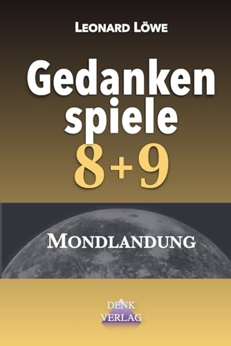 Gedankenspiele 8-9: Meinungsfreiheit Demokratie Mondlandung Lüge Higgs Teilchen Atlantis Mythen Demokratietheorien Sieger Krieg Verschwörungsmythen Missing 411 UFOs Internet Gerechtigkeit Umurumura Gedankenspiele 8-9: Meinungsfreiheit Demokratie Mondlandung Lüge Higgs Teilchen Atlantis Mythen Demokratietheorien Sieger Krieg Verschwörungsmythen Missing 411 UFOs Internet Gerechtigkeit Umurumura von Independently published