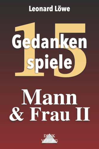 Mann & Frau II - Gedankenspiele Thema 15: Beziehungsprobleme lösen Männlichkeit genießen Rationales Denken Partnerwahl Frauenwahlrecht Weibliche ... Unterdrückung der Frau Homophobie Mann & Frau II - Gedankenspiele Thema 15: Beziehungsprobleme lösen Männlichkeit genießen Rationales Denken Partnerwahl Frauenwahlrecht Weibliche ... Unterdrückung der Frau Homophobie
