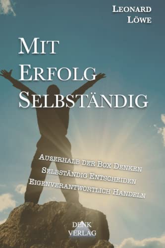 Mit Erfolg Selbständig: Gewinner Mindset Selbständig machen Unternehmensgruendung online nebenberuflich Karriereberatung Gründerhandbuch Unternehmer Mindset Erfolg aus Prinzip Mit Erfolg Selbständig: Gewinner Mindset Selbständig machen Unternehmensgruendung online nebenberuflich Karriereberatung Gründerhandbuch Unternehmer Mindset Erfolg aus Prinzip